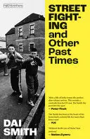 Smith, Dai: Street Fighting And Other Past Times 1