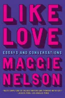 Nelson, Maggie: Like Love (Hb) 1