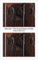 Erb, Elke: The Up And Down Of Feet: Poems 1994-2010 1