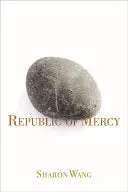 Wang, Sharon: Republic Of Mercy 1