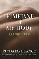 Blanco, Richard: Homeland Of My Body 1