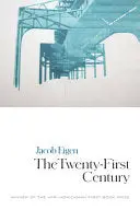 Eigen, Jacob: The Twenty-First Century (Hb) 1