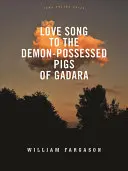 Fargason, William: Love Song To The Demon-Possessed Pigs Of Gadara 1