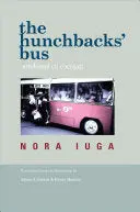 Iuga, Nora: The Hunchbacks' Bus / Autobuzul Cu Cocoşaţi 1