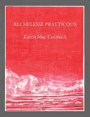 Cormack, Karen Mac: Rechelesse Pratticque 1