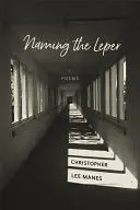 Manes, Christopher Lee: Naming The Leper 1