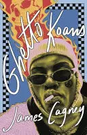Cagney, James: Ghetto Koans 1
