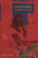 Ulmer, Spring: Phantom Number: An Abecedarium For April 1