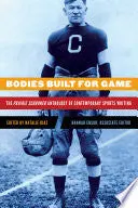 Diaz, Natalie: Bodies Built For Game: The Prairie Schooner Anthology Of Contemporary Sports Writing 1