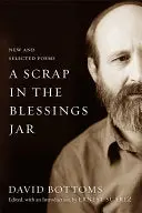 Bottoms, David: A Scrap In The Blessings Jar 1