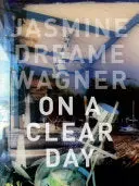 Wagner, Jasmine Dreame: On A Clear Day 1