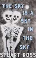 Ross, Stuart: The Sky Is A Sky In The Sky 1