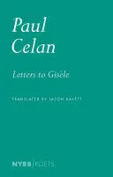 Celan, Paul / Kavett, Jason (Tr.): Letters To Gisèle 1