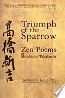 Takahashi, Shinkichi: Triumph Of The Sparrow: Zen Poems 1
