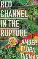Thomas, Amber Flora: Red Channel In The Rupture 1