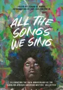 Moore, Lenard D. (Ed.): All The Songs We Sing: Celebrating The 25Th Anniversary Of The Carolina African American Writers' Collective 1