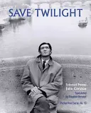 Cortázar, Julio: Save Twilight: Selected Poems 1