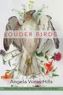 Voras-Hills, Angela: Louder Birds 1