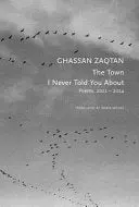 [B4g] Zaqtan, Ghassan: The Town I Never Told You About 1