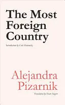 Pizarnik, Alejandra: The Most Foreign Country 1