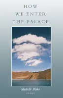Blake, Michelle: How We Enter The Palace 1