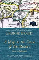 Brand, Dionne: A Map To The Door Of No Return: Notes To Belonging 1