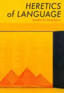 Schwabsky, Barry: Heretics Of Language 1