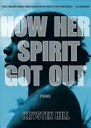 Hill, Krysten: How Her Spirit Got Out 1