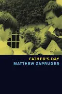 Zapruder, Matthew: Father's Day 1
