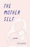 Gutin, Talia: The Mother Self 1