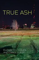 Colen, Elizabeth J. & Carol Guess: True Ash 1