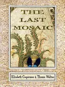 Cooperman, Elizabeth & Thomas Walton: The Last Mosaic 1