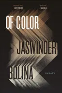 Bolina, Jaswinder: Of Color: Essays 1