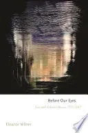 Wilner, Eleanor: Before Our Eyes: New And Selected Poems, 1975–2017 1