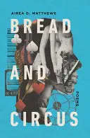 Matthews, Airea D.: Bread And Circus 1