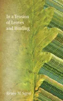 Sgroi, Renée: In A Tension Of Leaves And Binding 1