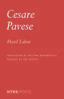 Pavese, Cesare / Arrowsmith, William (Tr.): Hard Labor 1