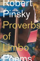 Pinsky, Robert: Proverbs Of Limbo 1