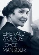 Mansour, Joyce: Emerald Wounds 1