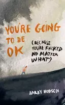 Hudson, Darby: You're Going To Be Ok 1