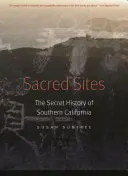 Suntree, Susan: Sacred Sites: The Secret History Of Southern California 1