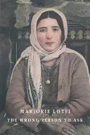 Lotfi, Marjorie: The Wrong Person To Ask 1