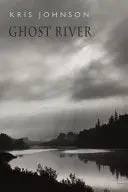 Johnson, Kris: Ghost River 1
