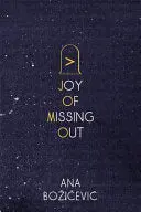 Božičević, Ana: Joy Of Missing Out 1