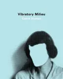 Hunter, Carrie: Vibratory Milieu 1