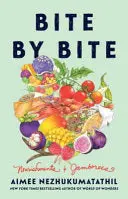 Nezhukumatathil, Aimee: Bite By Bite (Hb) 1