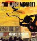 Franklin, Krista: Too Much Midnight 1