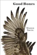 Smith, Maggie: Good Bones 1