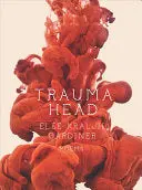 Gardiner, Elee Kraljii: Trauma Head 1