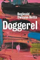Betts, Reginald Dwayne: Doggerel (Hb) 1